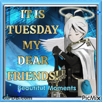 A Picture Of An Angel With The Words It Is Tuesday My Dear Friends GIF