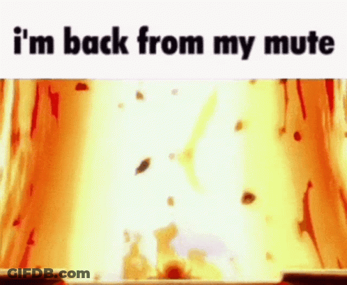 A Picture Of An Explosion With The Words " I 'M Back From My Mute " GIF