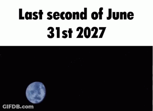 A Picture Of An Explosion With The Words Last Second Of June 31St 2027 On The Bottom GIF