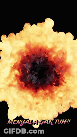 A Picture Of An Explosion With The Words Menyala Gak Tuh Written On It GIF