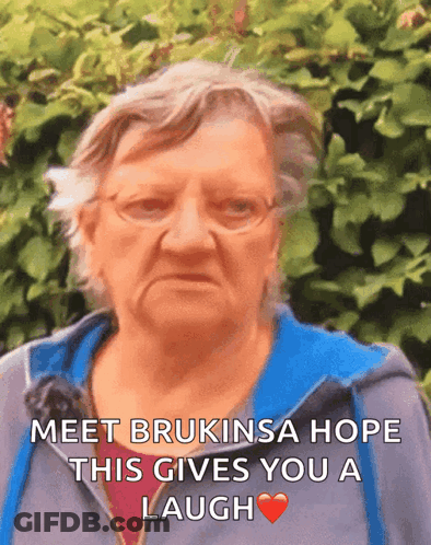 A Picture Of An Older Woman With The Caption Meet Brukinsa Hope This Gives You A Laugh GIF
