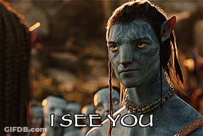 A Picture Of Avatar With The Words I See You Above It GIF