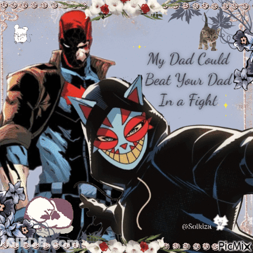 A Picture Of Batman And Catwoman With A Caption That Says My Dad Could Beat Your Dad In A Fight GIF