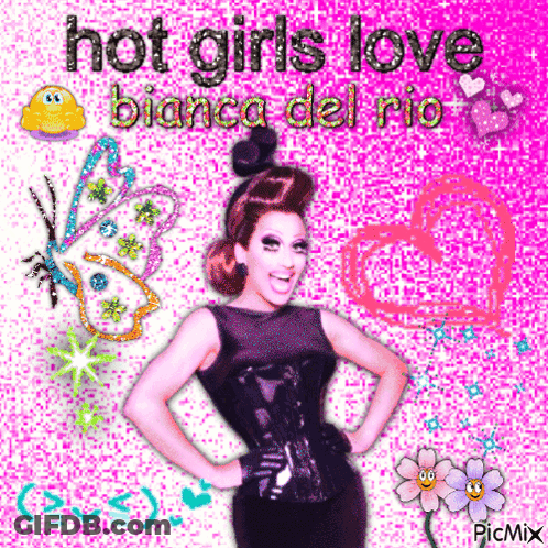 A Picture Of Bianca Del Rio With The Caption Hot Girls Love GIF