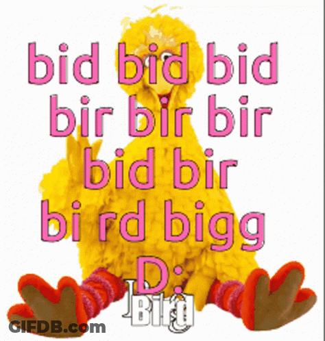 A Picture Of Big Bird With The Words Bid Bid Bid Bid Bid Bid Bid Bigg D. GIF