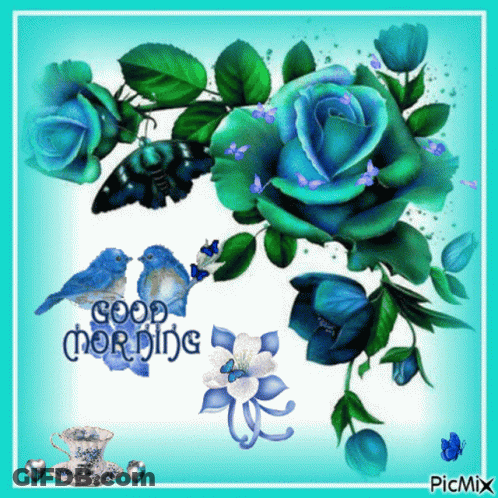 A Picture Of Blue Roses And Butterflies With The Words Good Morning On It GIF