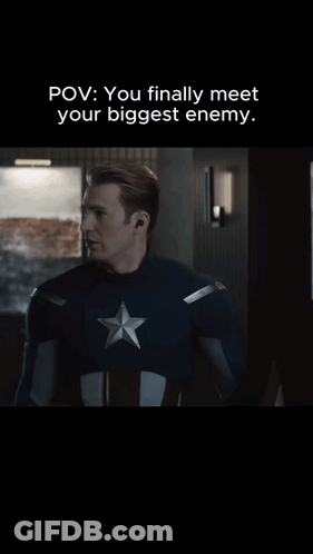 A Picture Of Captain America With The Caption " You Finally Meet Your Biggest Enemy . " GIF