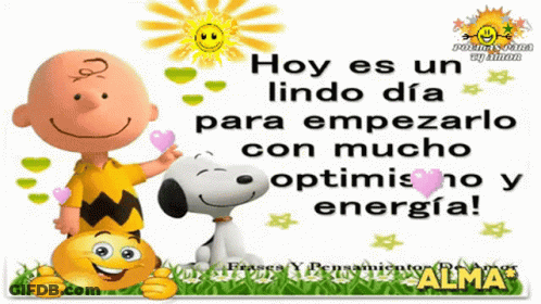 A Picture Of Charlie Brown And Snoopy With The Words Hoy Es Un Lindo Dia Para Empezarlo Con Mucho Optimismo Y Energía GIF