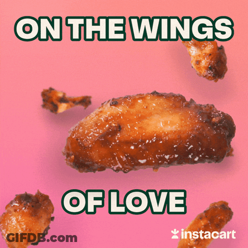 A Picture Of Chicken Wings With The Words On The Wings Of Love GIF