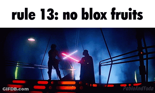 A Picture Of Darth Vader And Luke Skywalker Fighting With Lightsabers And The Caption Rule 13 No Blox Fruits GIF