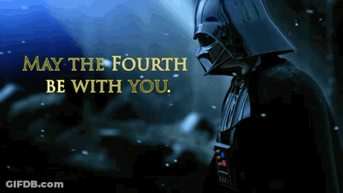 A Picture Of Darth Vader And The Words May The Fourth Be With You GIF