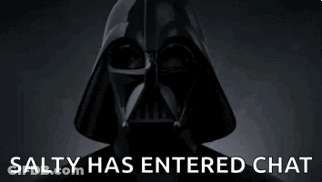 A Picture Of Darth Vader With The Words Salty Has Entered Chat Behind Him GIF