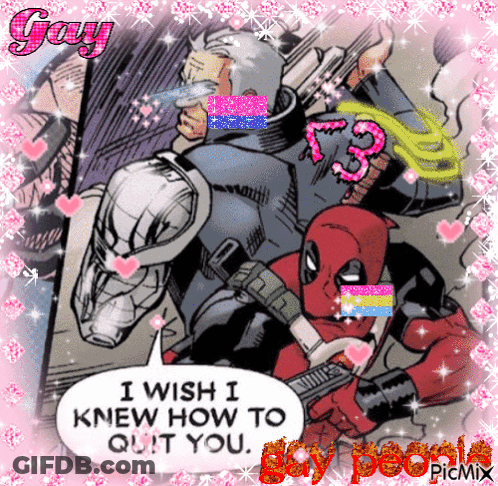 A Picture Of Deadpool And Cable With The Words " I Wish I Knew How To Quit You " On It GIF
