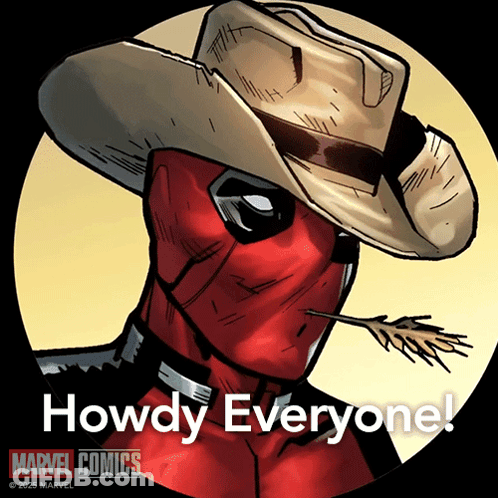A Picture Of Deadpool Wearing A Cowboy Hat That Says Howdy Everyone On It GIF