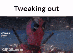 A Picture Of Deadpool With The Words Tweaking Out On It GIF