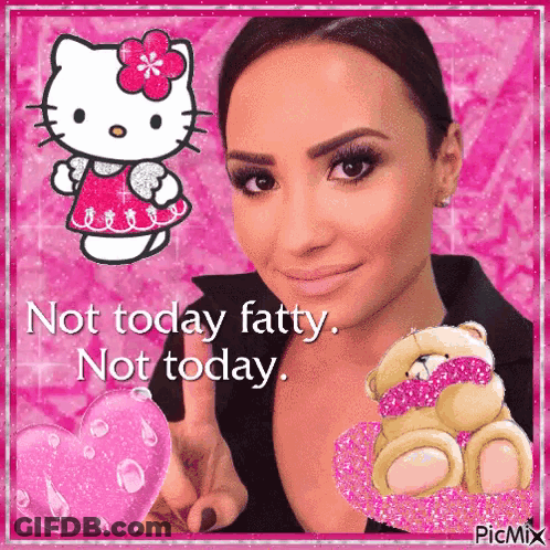 A Picture Of Demi Lovato With Hello Kitty And A Teddy Bear Says Not Today Fatty Not Today . GIF