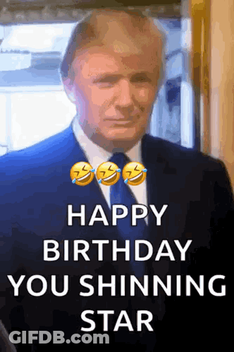 A Picture Of Donald Trump With The Words Happy Birthday You Shinning Star On It GIF