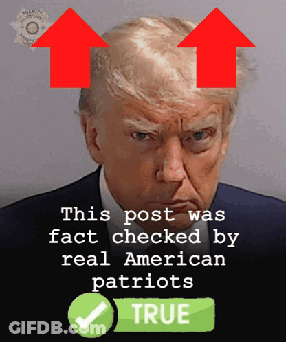 A Picture Of Donald Trump With Two Red Arrows Pointing Up And The Words " This Post Was Fact Checked By Real American Pa GIF