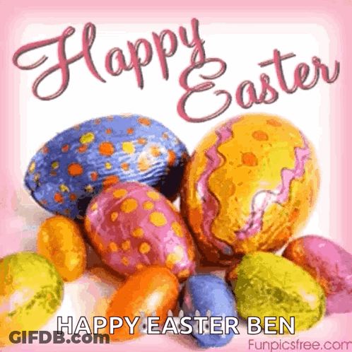 A Picture Of Easter Eggs With The Words Happy Easter Ben GIF