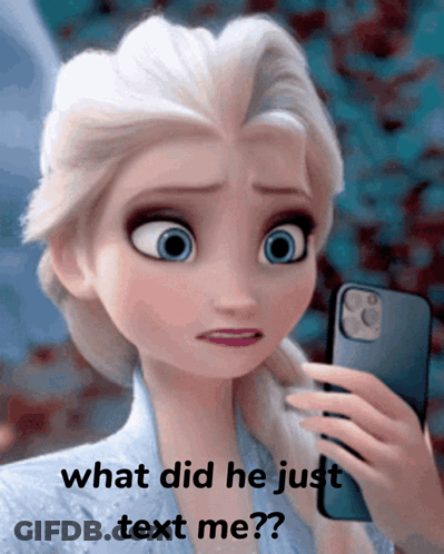 A Picture Of Elsa From Frozen Holding A Cell Phone And Asking What Did He Just Text Me GIF