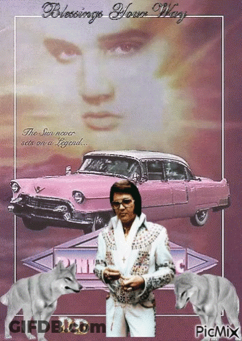 A Picture Of Elvis Presley With Two Wolves And A Pink Car With The Caption Blessings Your Way GIF