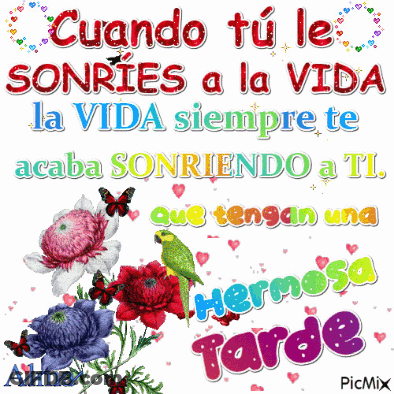 A Picture Of Flowers And Hearts With The Words Cuando Tu Le Sonries A La Vida GIF