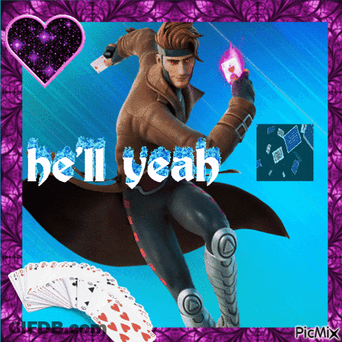 A Picture Of Gambit With The Words Be 'Ll Yeah On The Bottom GIF