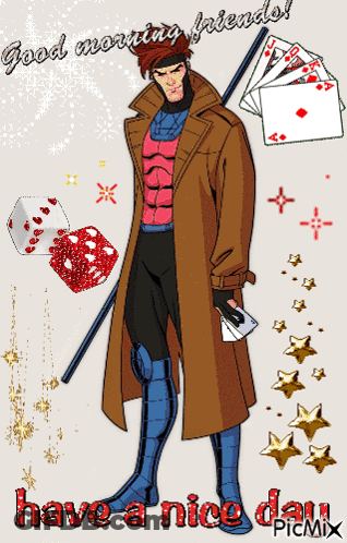 A Picture Of Gambit With The Words Good Morning Friends GIF