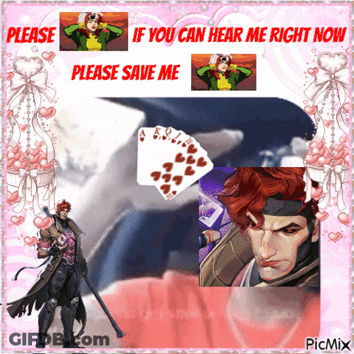 A Picture Of Gambit With The Words Please If You Can Hear Me Right Now Please Save Me At The Bottom GIF