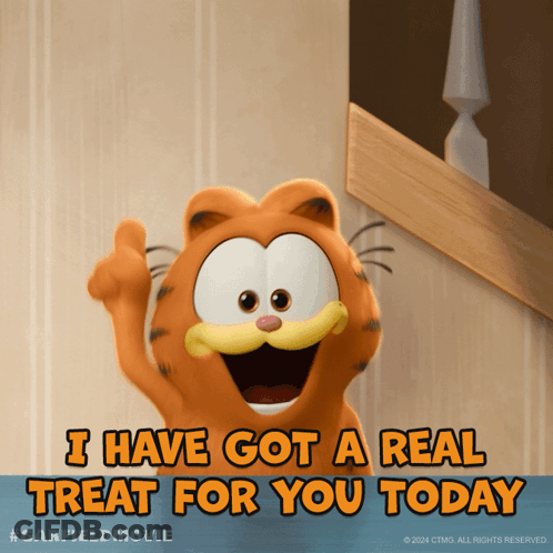 A Picture Of Garfield Giving A Thumbs Up With The Caption I Have Got A Real Treat For You Today GIF