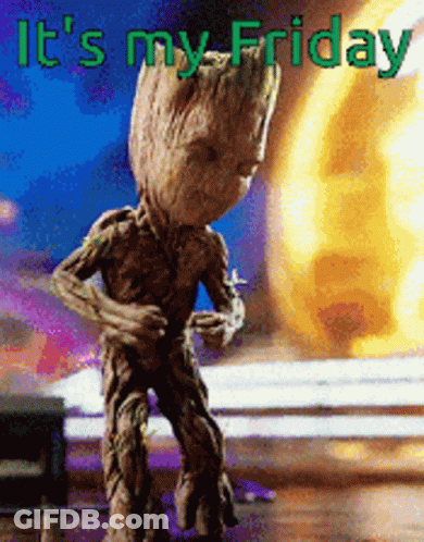 A Picture Of Groot Dancing With The Words It 'S My Friday On The Bottom GIF