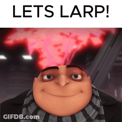 A Picture Of Gru From Despicable Me With The Words Lets Larp GIF
