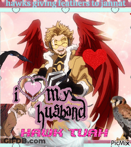 A Picture Of Hawks Giving Feathers To Jannat Says I Love My Husband Hawk Tuah GIF