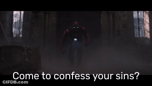 A Picture Of Iron Man With The Words Come To Confess Your Sins Written Below Him GIF