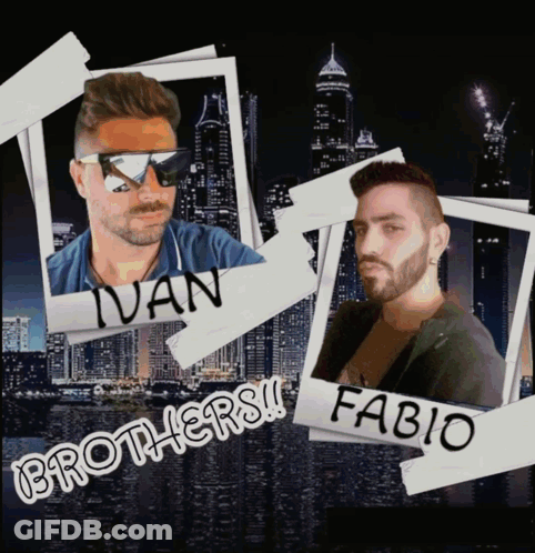 A Picture Of Ivan And Fabio With The Words Brothers GIF