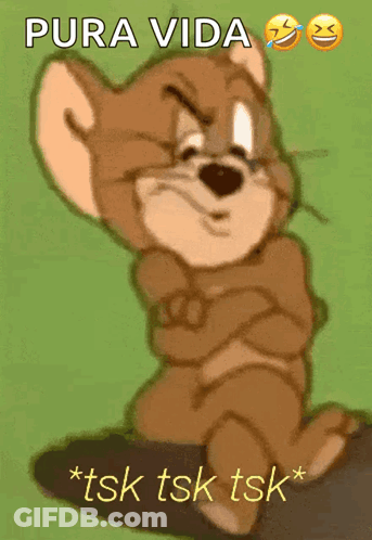 A Picture Of Jerry From Tom And Jerry With The Words Pura Vida * Tsk Tsk Tsk * GIF