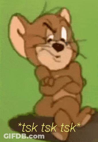 A Picture Of Jerry From Tom And Jerry With The Words * Tsk Tsk Tsk * GIF