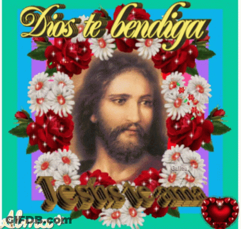 A Picture Of Jesus Surrounded By Flowers And The Words Dios Te Bendiga GIF