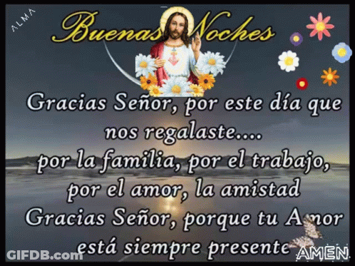 A Picture Of Jesus Surrounded By Flowers And The Words Gracias Señor Por Este Dia Que Nos Regalaste GIF