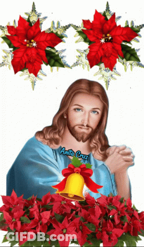 A Picture Of Jesus Surrounded By Poinsettia Flowers And A Bell With The Name Anita Cruz On The Bottom GIF