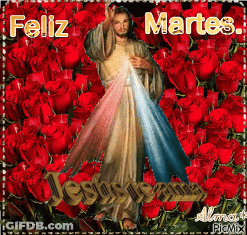 A Picture Of Jesus Surrounded By Red Roses With The Words Feliz Martes GIF