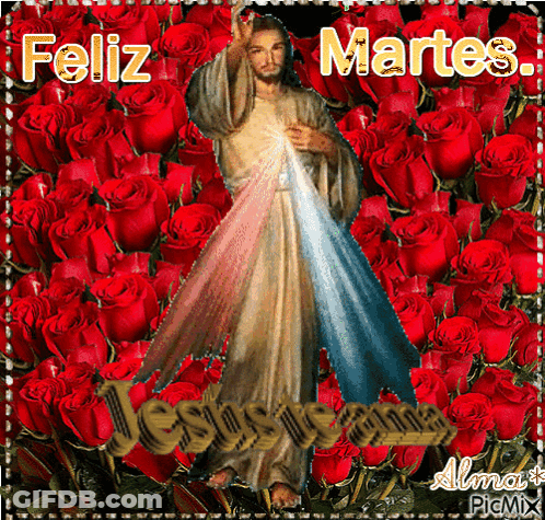 A Picture Of Jesus Surrounded By Red Roses With The Words Feliz Martes GIF