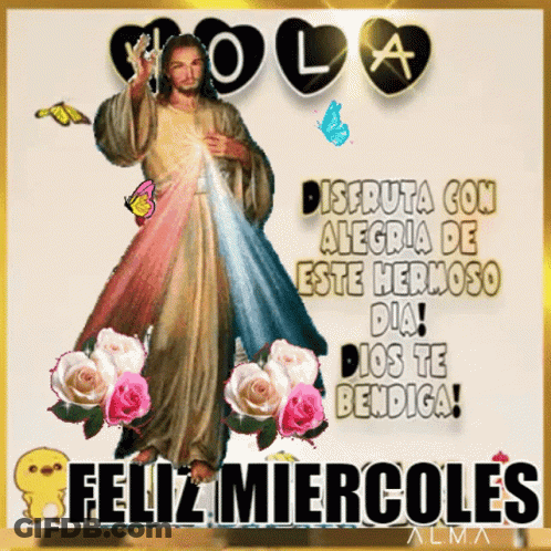 A Picture Of Jesus With Flowers And The Words Feliz Miercoles In The Bottom Right Corner GIF