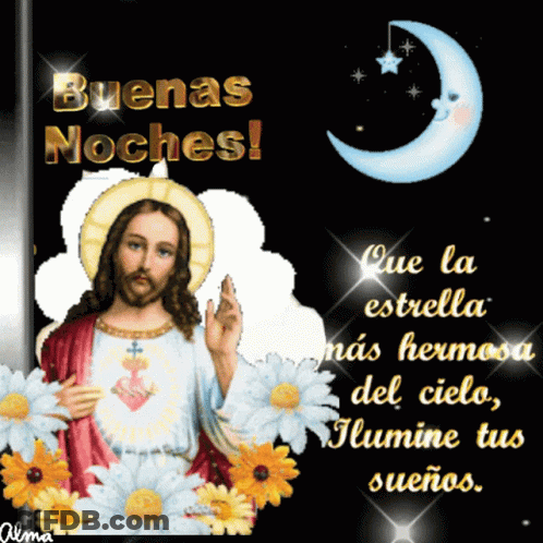 A Picture Of Jesus With The Words " Buenas Noches " On It GIF