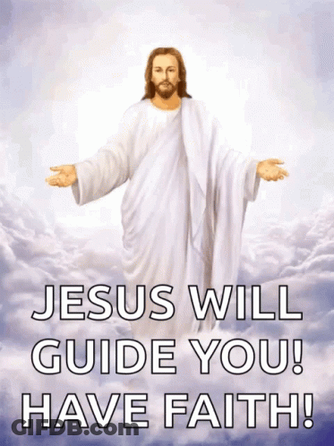 A Picture Of Jesus With The Words " Jesus Will Guide You Have Faith " Below Him GIF