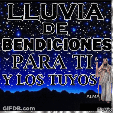 A Picture Of Jesus With The Words " Lluvia De Bendiciones Para Ti Y Los Tuyos " On It GIF