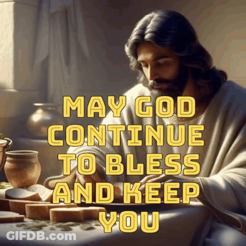 A Picture Of Jesus With The Words May God Continue To Bless And Keep You On It GIF