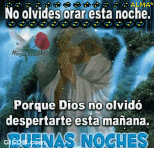 A Picture Of Jesus With The Words No Olvides Orar Esta Noche Porque Dios No Olvido Despertarte Esta Mañana GIF