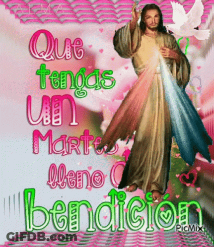 A Picture Of Jesus With The Words Que Tengas Un Martes Lleno Bendicion On It GIF