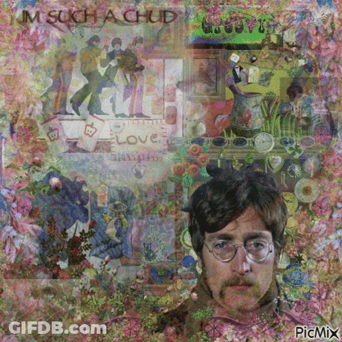 A Picture Of John Lennon Is Surrounded By Flowers And The Words Im Such A Chude GIF